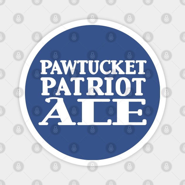 PAWTUCKET PATRIOT ALE Magnet by tvshirts